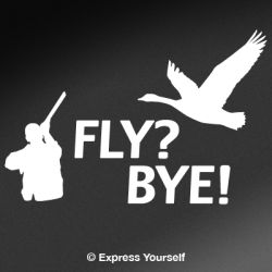 Fly? Bye! Goose Decal
