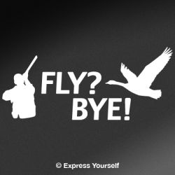 Fly? Bye! Goose 2 Decal