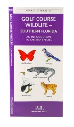Golf Course Wildlife - The Southeast Coast  - A Pocket Naturalist Guide