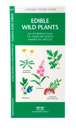Edible Wild Plants - A Pocket Naturalist Guide