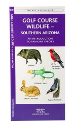 Golf Course Wildlife - Southern Arizona - A Pocket Naturalist Guide
