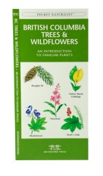 British Columbia Trees & Wildflowers - A Pocket Naturalist Guide