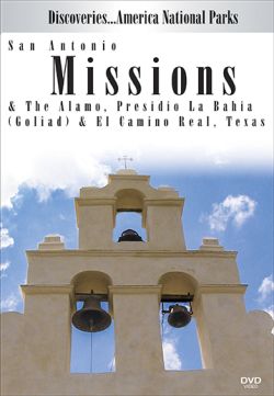 Discoveries America National Parks, San Antonio Missions & The Alamo, Presidio La Bahia (Goliad) & El Camino Real, Texas - DVD