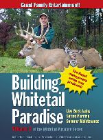 Building Whitetail Paradise, Volume 3