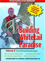 Building Whitetail Paradise, Volume 5