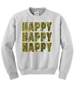 Happy Happy Happy Crew Neck Sweatshirt