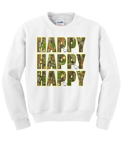 Happy Happy Happy Crew Neck Sweatshirt