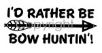 I'd Rather Be Bow Hunting Decal