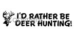 I'd Rather Be Deer ...