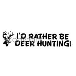 I'd Rather Be Deer Hunting Decal