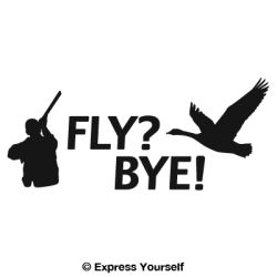 Fly? Bye! Goose 2 Decal