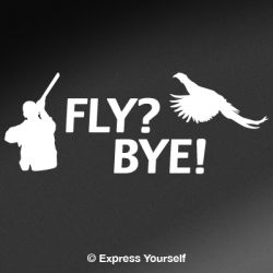 Fly? Bye! Pheasant 2 Decal