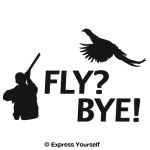 Fly? Bye! Pheasant Decal