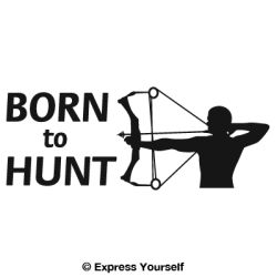 Born to Hunt Bow Decal
