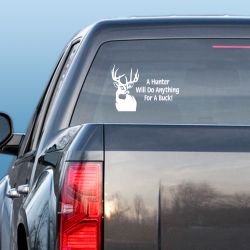 A Hunter Will Do Anything Whitetail Deer Decal