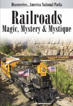 Discoveries America National Parks, Railroads: Magic, Mystery & Mystique - DVD