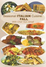 Dare To Cook, Seasonal Italian Cuisine: FALL with Chef Tom Small - DVD