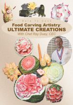 Dare To Cook, Food Carving Artistry, Ultimate Creations with Chef Ray Duey, CEC - DVD
