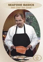 Dare To Cook, Seafood Basics with Chef Tom Small - DVD