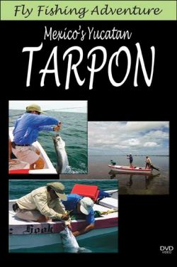 Fly Fishing Adventure, Mexico's Yucatan Tarpon - DVD