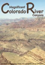 Magnificent Colorado River Canyons - DVD