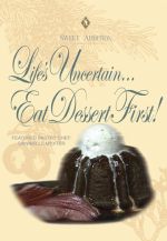 Sweet Addition Life's Uncertain, Eat Dessert First w/ Pastry Chef Dannielle Myxter - DVD