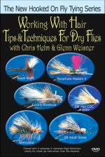 Working With Hair, Tips & Techniques For Dry Flies with Chris Helm & Glenn Weisner - DVD