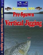Crappie 101 Pre-Spawn Vertical Jigging DVD