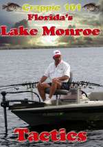 Crappie 101 - Floridas Lake Monroe Tactics DVD