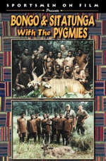 Bongo & Sitatunga with the Pygmies DVD