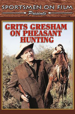 Grits Gresham on Pheasant Hunting DVD