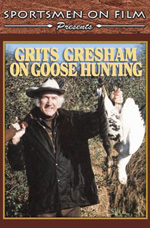 Grits Gresham on Goose Hunting DVD