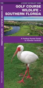 Golf Course Wildlife, Southern Florida - Pocket Guide