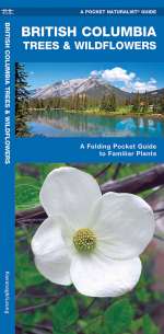 British Columbia Trees & Wildflowers - A Pocket Naturalist Guide (9781583552872)